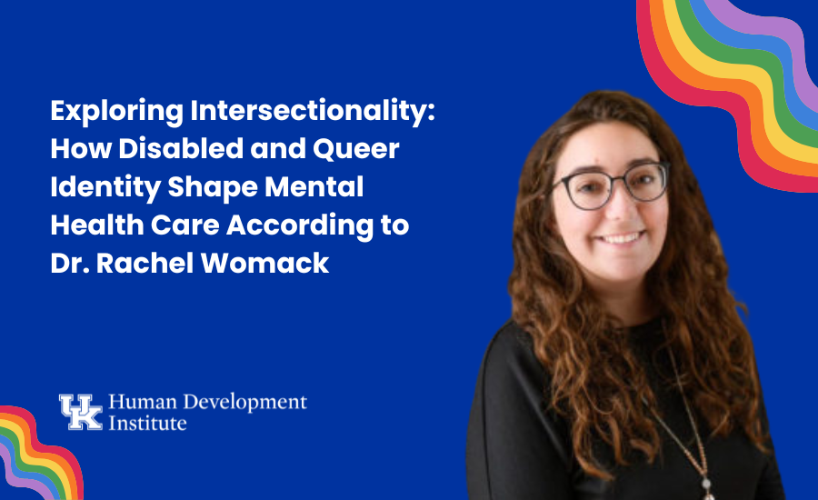 Exploring Intersectionality: How Disabled and Queer Identity Shape Mental Health Care According to Dr. Rachel Womack