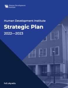 University of Kentucky Human Development Institute releases 2022-2023 Strategic Plan