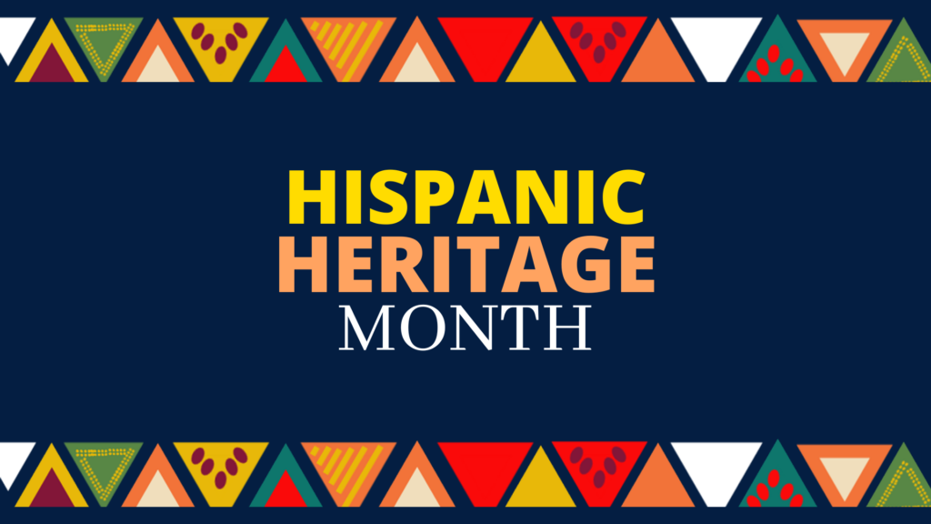 Hispanic Heritage Month written in yellow, orange, and white on a navy blue background with colorful triangles as a border