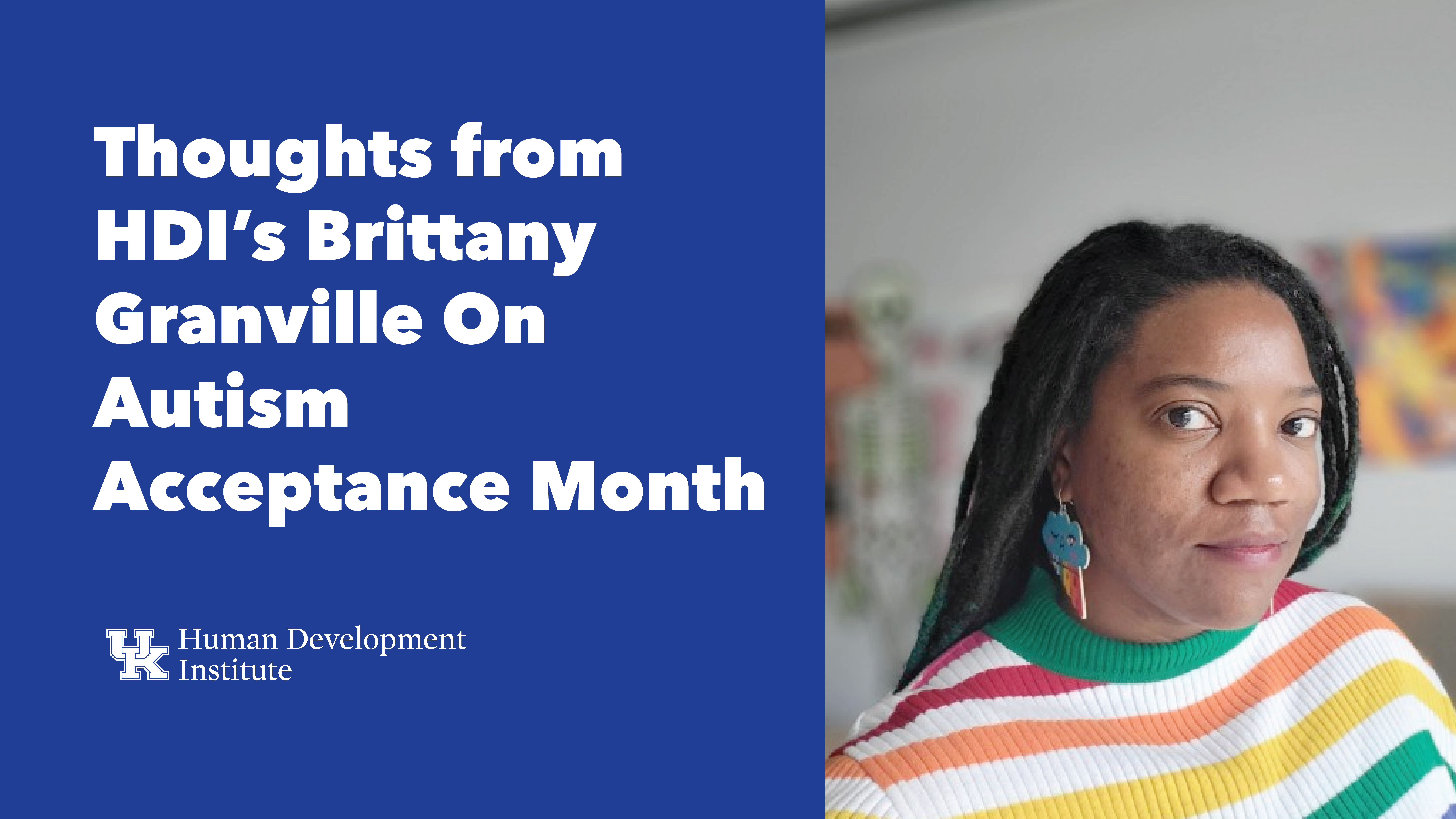 Thoughts from HDI’s Brittany Granville On Autism Acceptance Month