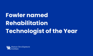 Fowler named Rehabilitation Technologist of the Year