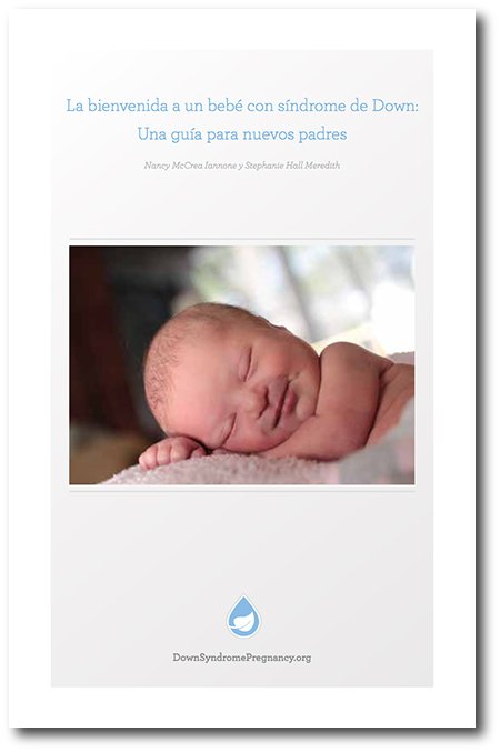 “Welcoming a Newborn with Down Syndrome” Book Now Available in Spanish Thanks to the Joseph P. Kennedy, Jr. Foundation